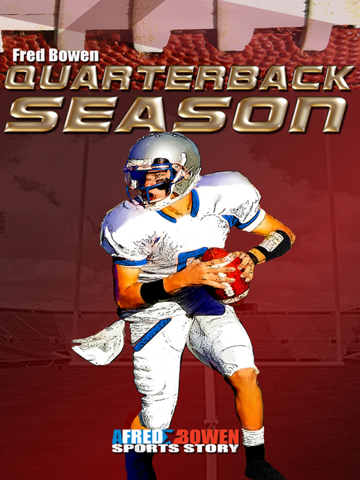Fred Bowen创作的Quarterback Season作品的详细信息 - 可供借阅